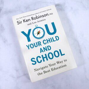 You, Your Child, and School: Navigate Your Way to the Best Education NEW HC